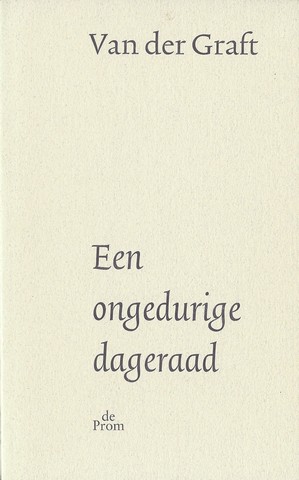 GRAFT, VAN DER (1920-2010) - Een Ongedurige Dageraad