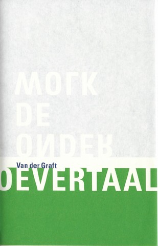 GRAFT, VAN DER (1920-2010) - Oevertaal Gevolgd Door Het Essay Onder de Wolk