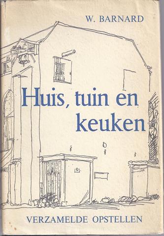 GRAFT, GUILLAUME VAN DER - Huis, Tuin En Keuken; Verzamelde Opstellen; over de Dubbele Bediening: Die Des Woords En Die Der Woorden