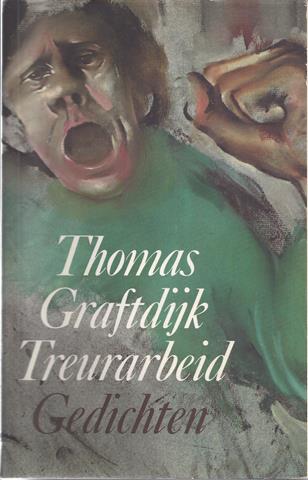 GRAFTDIJK,THOMAS - Treurarbeid, Gedichten