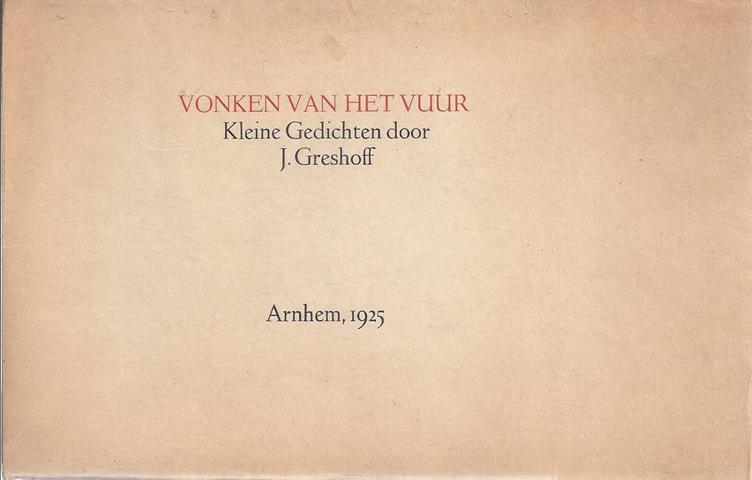 GRESHOFF, J. - Vonken Van Het Vuur, Kleine Gedichten