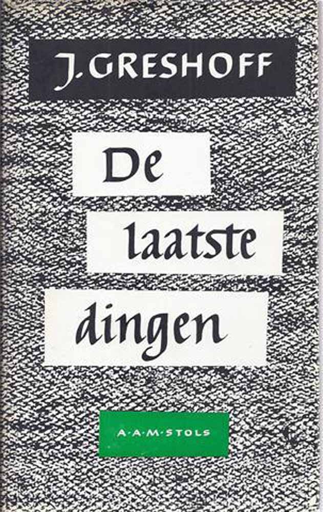 GRESHOFF, J. - De Laatste Dingen (1956-1958)