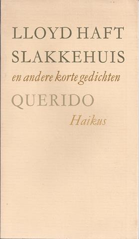 HAFT, LLOYD (1946) - Slakkehuis En Andere Korte Gedichten, Haikus