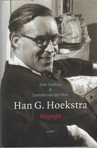 HOEKSTRA, HAN G.(1906-1988), OVER; DOOR JOKE LINDERS EN JANNEKE VAN DER VEER - Han G. Hoekstra Biografie