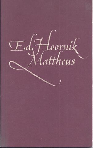 HOORNIK, ED. - Mattheus, (Een Episch Gedicht)