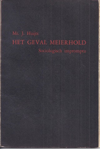 HUIJTS, MR.J. - Het Geval Meierhold, Sociologisch Impromtu