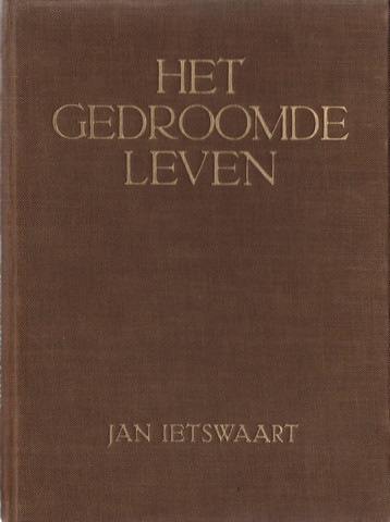 IETSWAART, JAN (1910-1984) - Het Gedroomde Leven