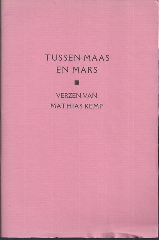 KEMP, MATHIAS - Tussen Maas En Mars, Verzen