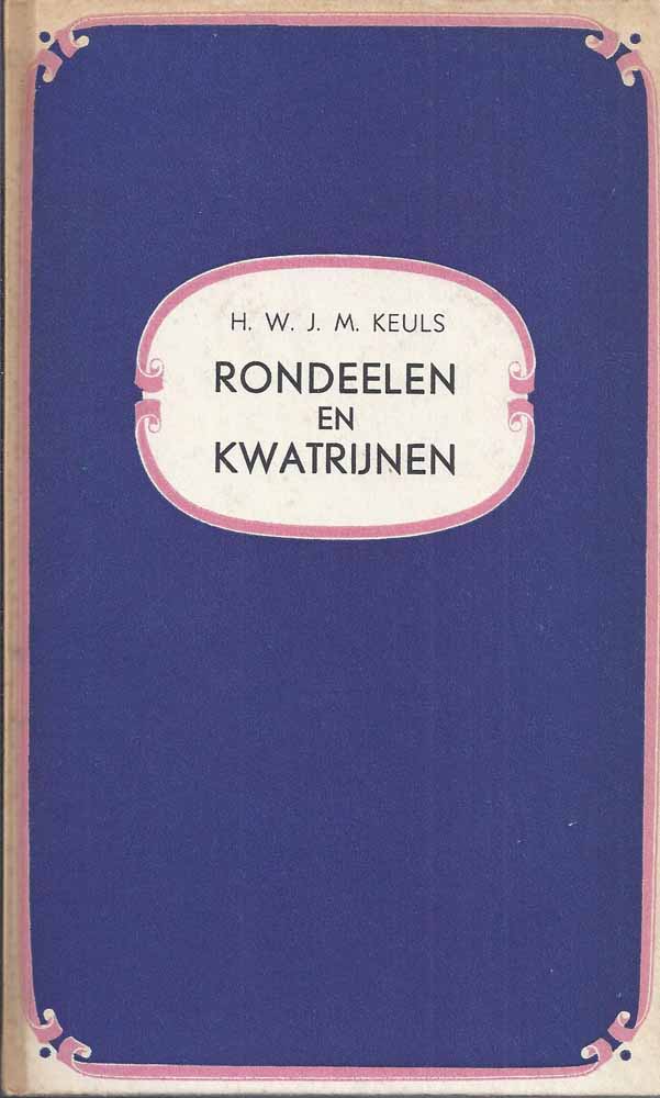 KEULS, H.W.J.M. - Rondeelen En Kwatrijnen