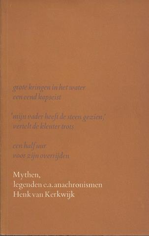 KERKWIJK, HENK VAN - Mythen, Legenden E.A. Anachronismen