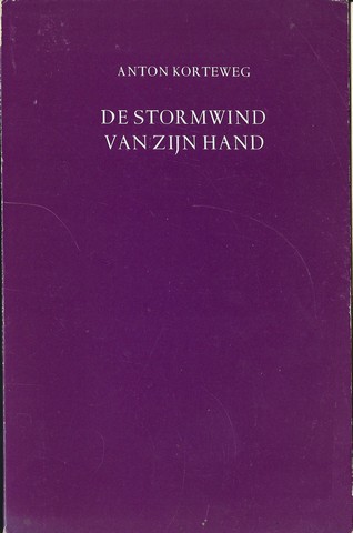 KORTEWEG, ANTON (1944-...) - De Stormwind Van Zijn Hand
