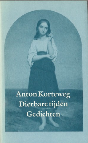 KORTEWEG, ANTON (1944-...) - Dierbare Tijden, Gedichten