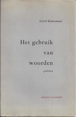 KOUWENAAR, GERRIT (1923-2014) - Het Gebruik Van Woorden, Gedichten