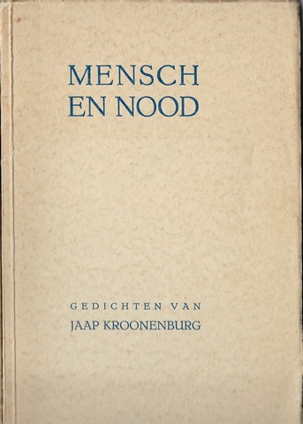 KROONENBURG, JAAP (1901-1938); INLEIDING JAN H.DE GROOT - Mensch En Nood , Gedichten