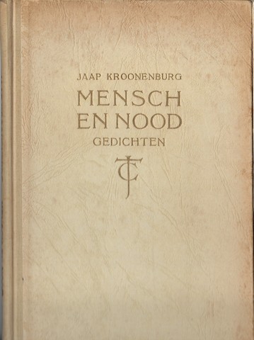 KROONENBURG, JAAP (1901-1938); INLEIDING JAN H.DE GROOT - Mensch En Nood , Gedichten