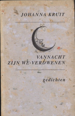 KRUIT, JOHANNA (1940- ) ; ILLUSTRATIES EN OMSLAG WIM HOFMAN - Vannacht Zijn We Verdwenen , Gedichten