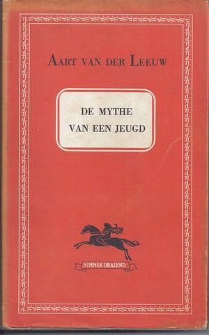 LEEUW, AART VAN DER - De Mythe Van Een Jeugd
