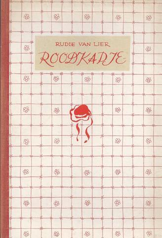 LIER, RUDIE VAN - Roodkapje, Een Romantisch Spel in Een Romantisch Bosch