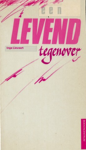 LIEVAART, INGE (1917-2012); - Een Levend Tegenover