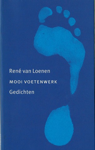 LOENEN, REN VAN (1950) - Mooi Voetenwerk , Gedichten