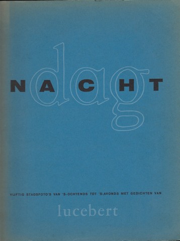 LUCEBERT (1924-1994) - Dag Nacht; Vijftig Stadsfoto's Van S'-Ochtends Tot S'-Avonds Met Gedichten Van Lucebert