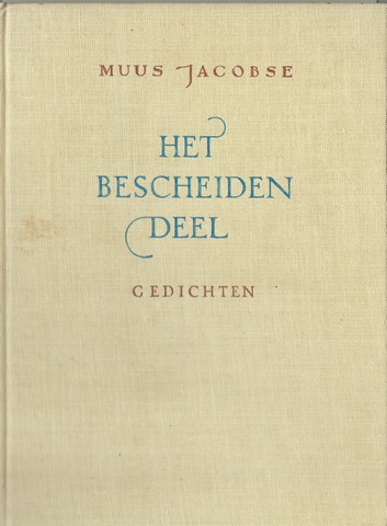 MUUS JACOBSE, PS. VAN K.H.HEEROMA - Het Bescheiden Deel, Gedichten