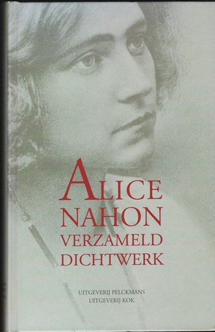 NAHON, ALICE (1896-1933); SAMENSTELLING EN INLEING DOOR ERIK VERSTRAETE EN BIOGRAFISCH OPSTEL DOOR HANS ROEST - Verzameld Dichtwerk