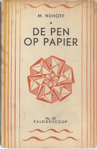 NIJHOFF, M. - De Pen Op Papier, Gevolgd Door Een Vertaling Van de Twee Duiven Van Lafontaine