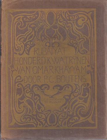 OMAR KHAYYAM/ VERTALING P.C.BOUTENS - Rubaiyat; Honderd Kwatrijnen