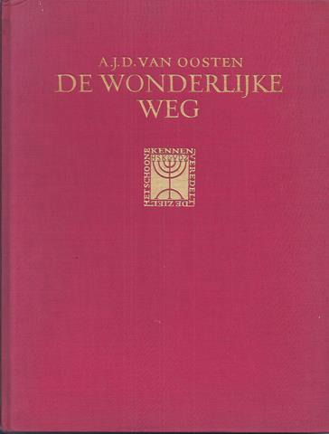 OOSTEN, A.J.D.VAN - De Wonderlijke Weg, Een Bundel Verzen