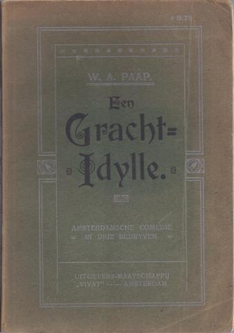 PAAP, W.A. (1856-1923) - Een Gracht-Idylle; Amsterdamse Comedie in Drie Bedrijven