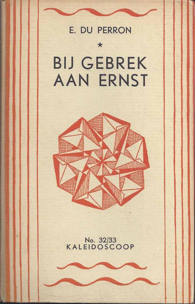PERRON, E. DU - Bij Gebrek Aan Ernst