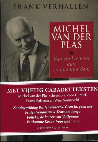 PLAS, MICHEL VAN DER (1927-2013) OVER; DOOR FRANK VERHALLEN - Michel Van Der Plas , Van Veel Te Veel Een Spaarzaam Deel