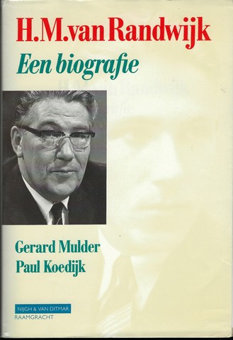 RANDWIJK, H.M. VAN (1909-1966) OVER; DOOR GERARD MULDER EN PAUL KOEDIJK - H.M. Van Randwijk , Een Biografie