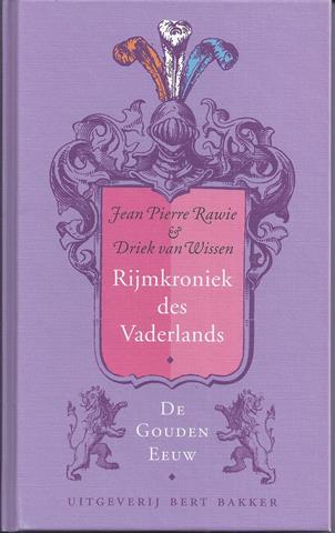 RAWIE, JEAN PIERRE (1951) & DRIEK VAN WISSEN (1943-2010) - Rijmkroniek Des Vaderlands, de Gouden Eeuw