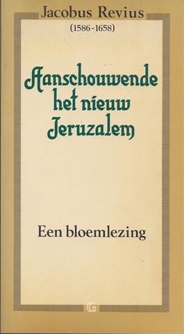 REVIUS, JACOBUS (1586-1658) - Aanschouwende Het Nieuw Jeruzalem