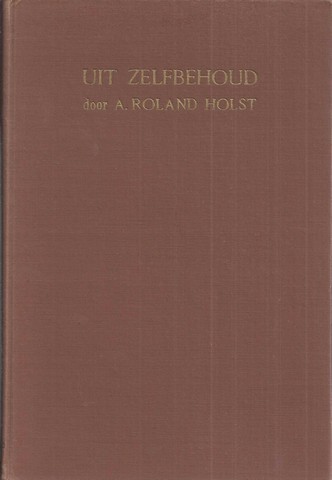 ROLAND HOLST, A - Uit Zelfbehoud