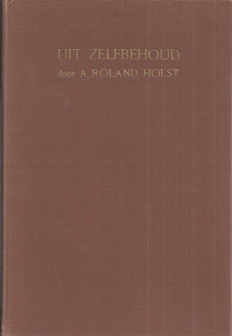 ROLAND HOLST, A. (1880-1976) - Uit Zelfbehoud