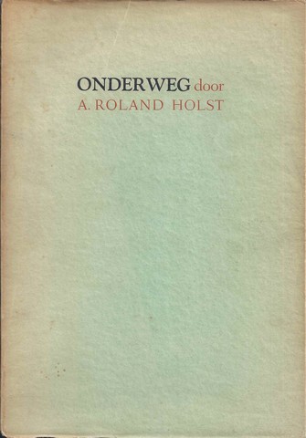 ROLAND HOLST, A. - Onderweg