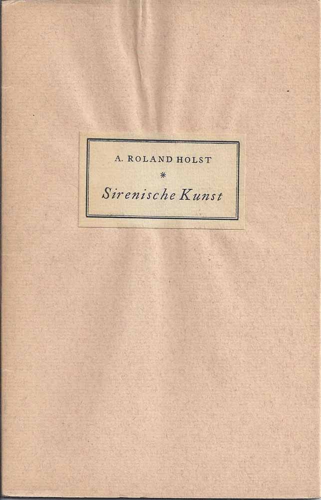 ROLAND HOLST, A. - Sirenische Kunst