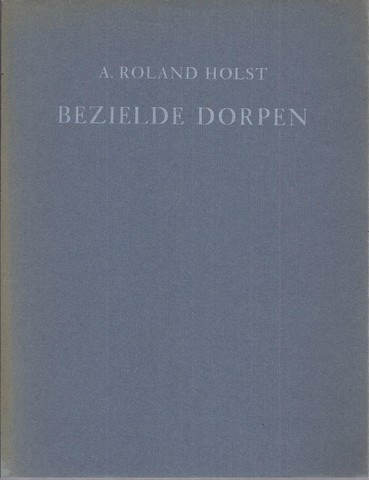 ROLAND HOLST, A. - Bezielde Dorpen