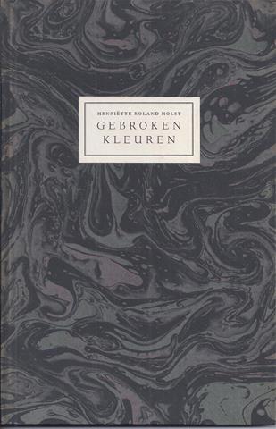 ROLAND HOLST, HENRITTE - Gebroken Kleuren