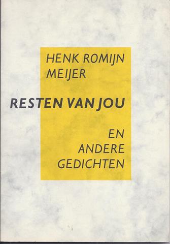 ROMIJN MEIJER, HENK (1929-2008) - Resten Van Jou En Andere Gedichten