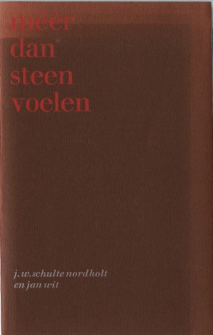 SCHULTE NORDHOLT, J. W. (1920-1995) EN JAN WIT (1914-1980), EEN POTISCHE BLOEMLEZING DOOR DE DICHTERS - Meer Dan Steen Voelen