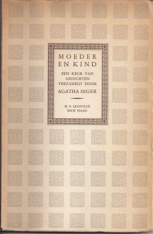 SEGER, AGATHA; VERZAMELD DOOR - Moeder En Kind; Een Keur Van Gedichten