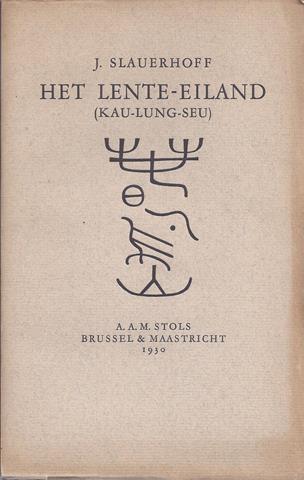SLAUERHOFF, J - Het Lente-Eiland (Kau-Lung-Seu)