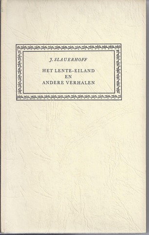SLAUERHOFF, J. - Het Lente-Eiland En Andere Verhalen