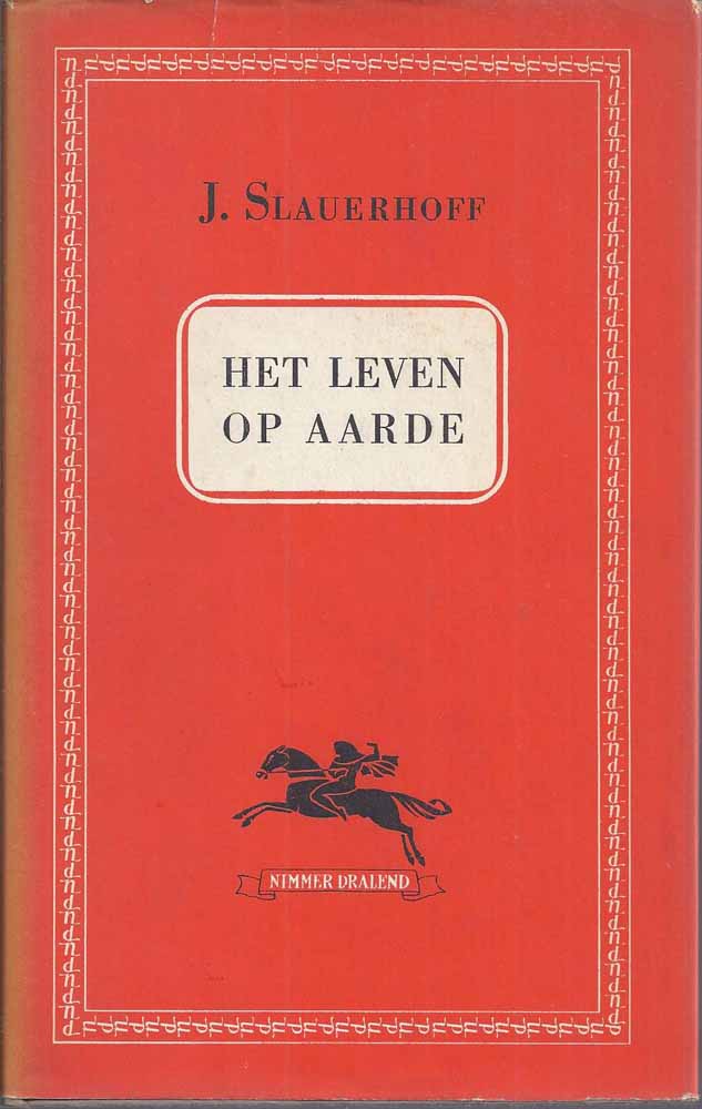 SLAUERHOFF, J. - Het Leven Op Aarde