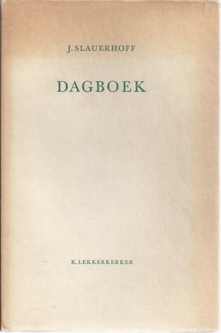 SLAUERHOFF, J. MET INL. EN AANTEKENINGEN DOOR K.LEKKERKERKER - Dagboek