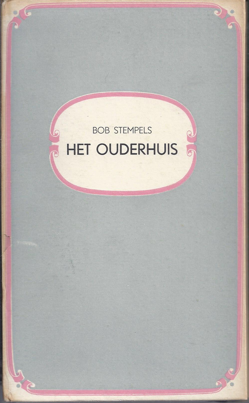 STEMPELS, BOB (1915-1939); INL. ADRIAAN MORRIN - Het Ouderhuis